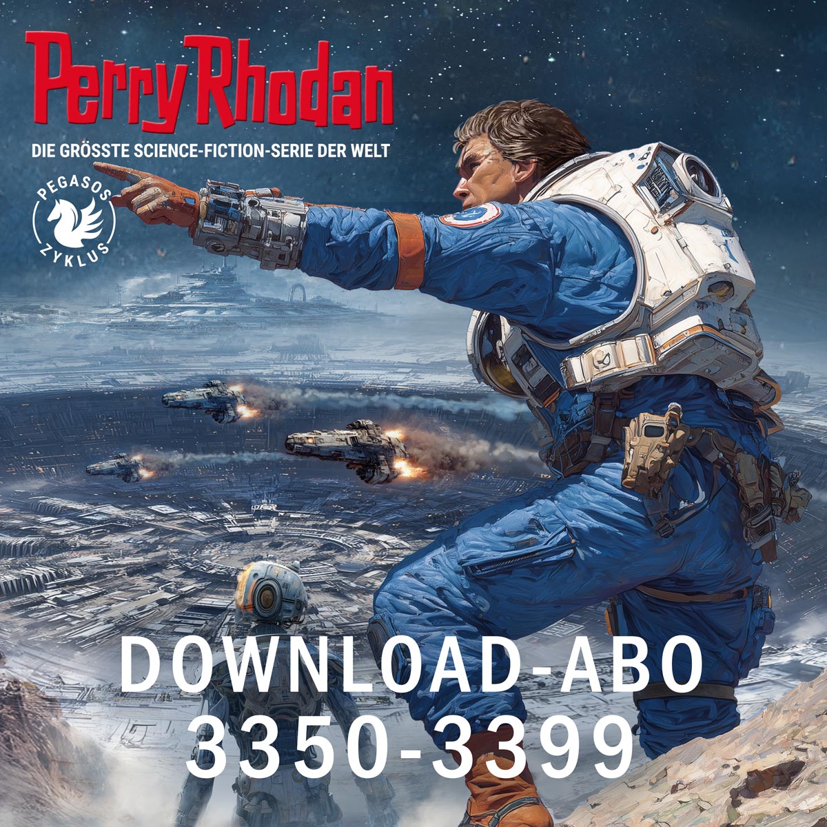 PERRY RHODAN 3350-3399 PEGASOS-Zyklus (Download-Abo)