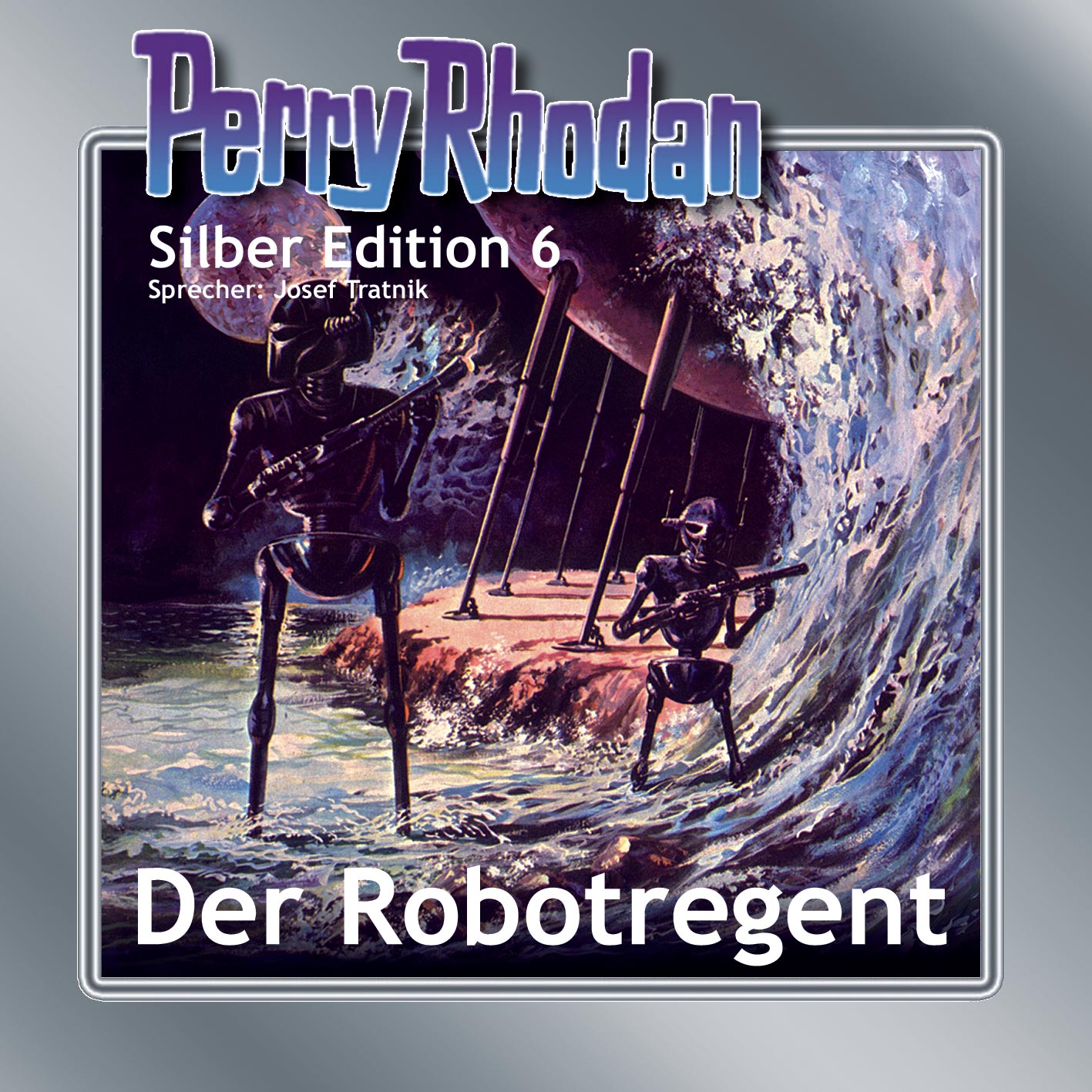 PERRY RHODAN Silber Edition 006: Der Robotregent - Remastered (Download) PERRY RHODAN Silber Edition 006: Der Robotregent - Remastered (Download)