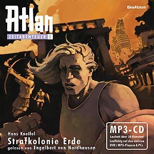 ATLAN Zeitabenteuer 05: Strafkolonie Erde (MP3-CDs)