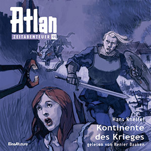ATLAN Zeitabenteuer 11: Kontinente des Krieges (MP3-CDs)