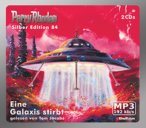 PERRY RHODAN Silber Edition 084: Eine Galaxie stirbt (2 MP3-CDs)