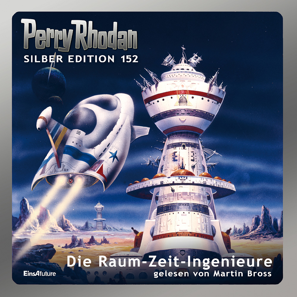 PERRY RHODAN Silber Edition 152: Die Raum-Zeit-Ingenieure (Download) PERRY RHODAN Silber Edition 152: Die Raum-Zeit-Ingenieure (Download)