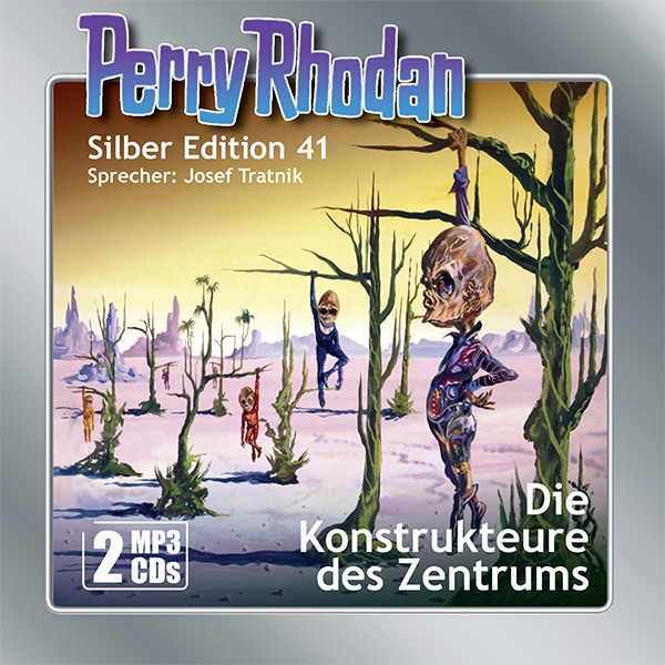 PERRY RHODAN Silber Edition 041: Die Konstrukteure des Zentrums  (2 MP3-CDs)